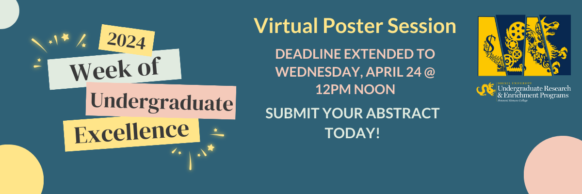 2024 Week of Undergraduate Excellence Virtual Poster Session deadline extended to Wednesday, April 24 at 12pm noon
